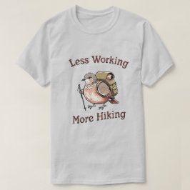 Camiseta “Menos Trabajo, Más Caminata” Lindo Pájaro de Cami
