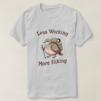 Camiseta “Menos Trabajo, Más Caminata” Lindo Pájaro de Cami
