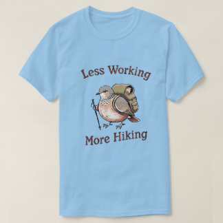 Camiseta “Menos Trabajo, Más Caminata” Lindo Pájaro de Cami