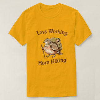 Camiseta “Menos Trabajo, Más Caminata” Pájaro Divertido de