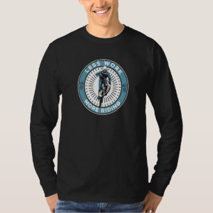 Camiseta Menos Trabajo Más Ciclismo Bicicleta Bicycl