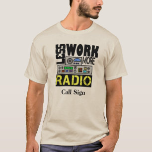 Camiseta Menos trabajo, más indicativo de radio del