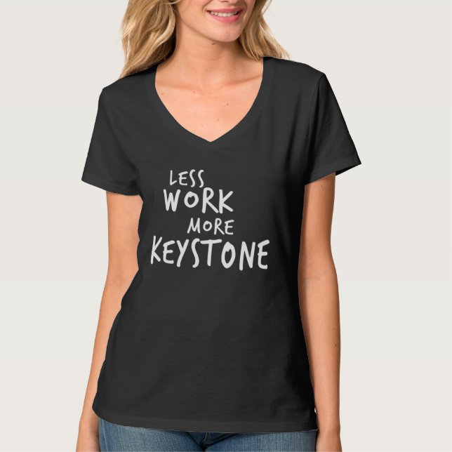 Camiseta Menos trabajo, más Keystone (Anverso)