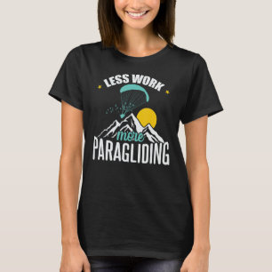 Camiseta Menos trabajo más parapente deportes extremos