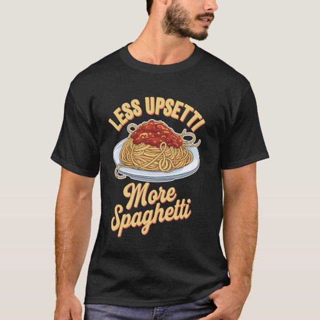 Camiseta Menos Upsetti Más Espaguetis (Anverso)