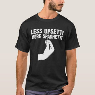 Camiseta Menos Upsetti Más Spaghetti Italiano Para Mujeres 