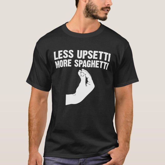 Camiseta Menos Upsetti Más Spaghetti Italiano Para Mujeres  (Anverso)