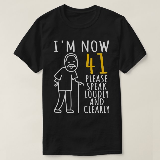 Camiseta Mens 41st Birthday For Him  I'm Now 41 Years Old   (Diseño del anverso)
