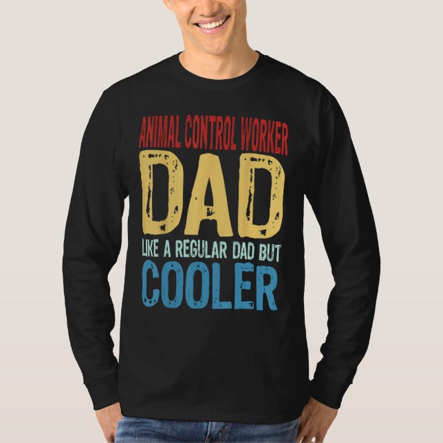 Camiseta Mens Animal Control Worker Dad  Like a Regular Dad (Anverso)