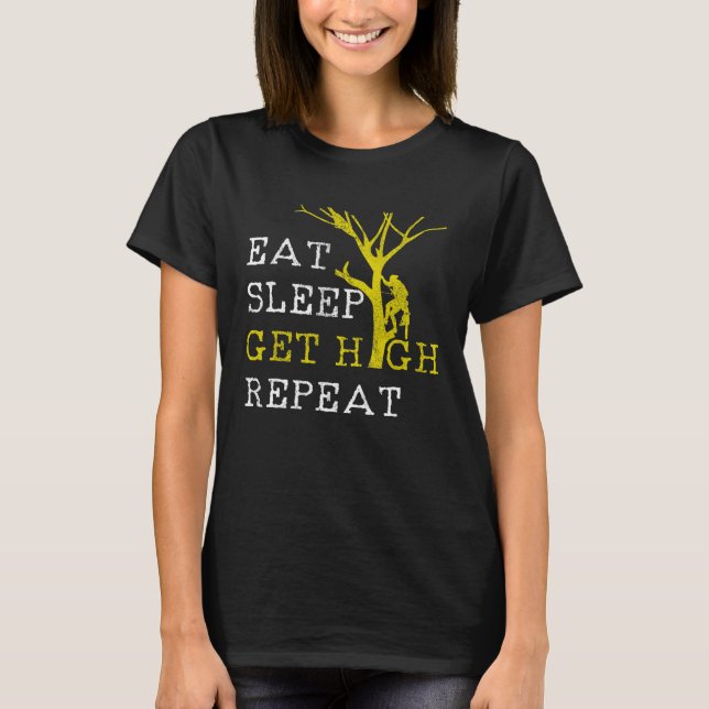 Camiseta Mens Arborist Eat Sleep Get High Repeat (Anverso)