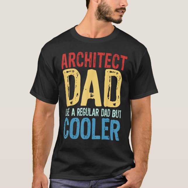 Camiseta Mens Architect Dad  Like a Regular Dad but Cooler (Anverso)