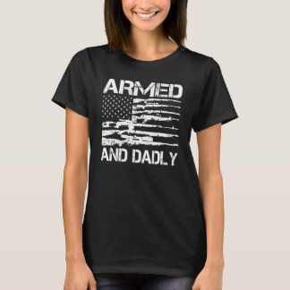 Camiseta Mens Armed And Dadly  Deadly Father For Fathers Da