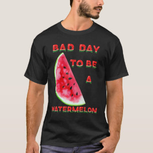Camiseta Mens Bad Day To Be A Watermelon