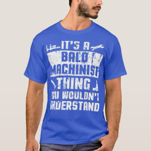 Camiseta Mens Bald Machinist Merch Graciosos Regalos Para