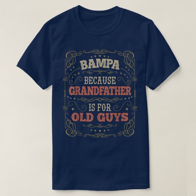 Camiseta Mens Bampa s Grandfather is for Old Guys Fathers D (Diseño del anverso)