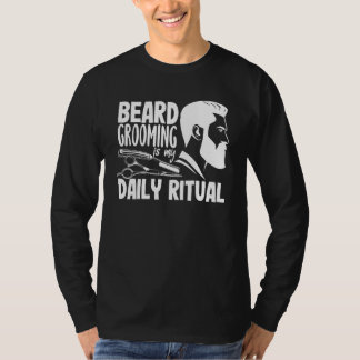 Camiseta Mens Beard grooming is my daily ritual Beard Groom