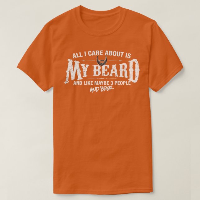 Camiseta Mens Beard Todo lo que me importa es mi barba (Diseño del anverso)