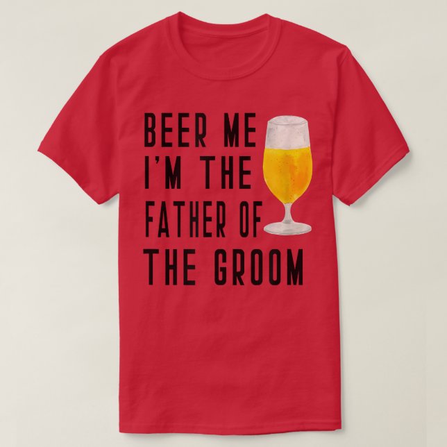 Camiseta Mens Beer Me Im The Father Of The Groom Groomsmen  (Diseño del anverso)