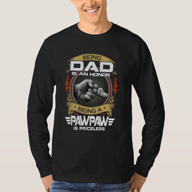 Camiseta Mens Being Dad Is An Honor Being Pawpaw Is Pricele (Anverso)