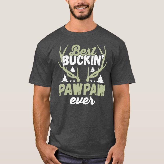 Camiseta Mens Best Buckin' Pawpaw Ever Deer Hunting Funny (Anverso)