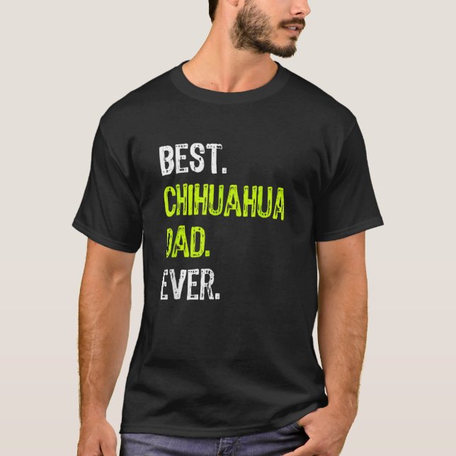 Camiseta Mens Best Chihuahua Dad Ever  Dog Fathers Day (Anverso)