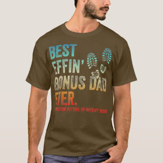 Camiseta Mens Best Effin Bonus Dad Ever Thanks for Putting