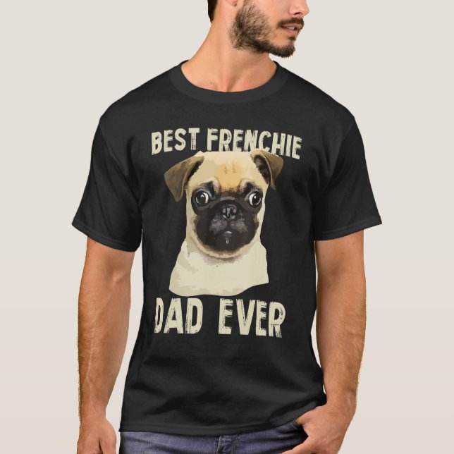 Camiseta Mens Best Frenchie Dad Ever For Father French Bull (Anverso)