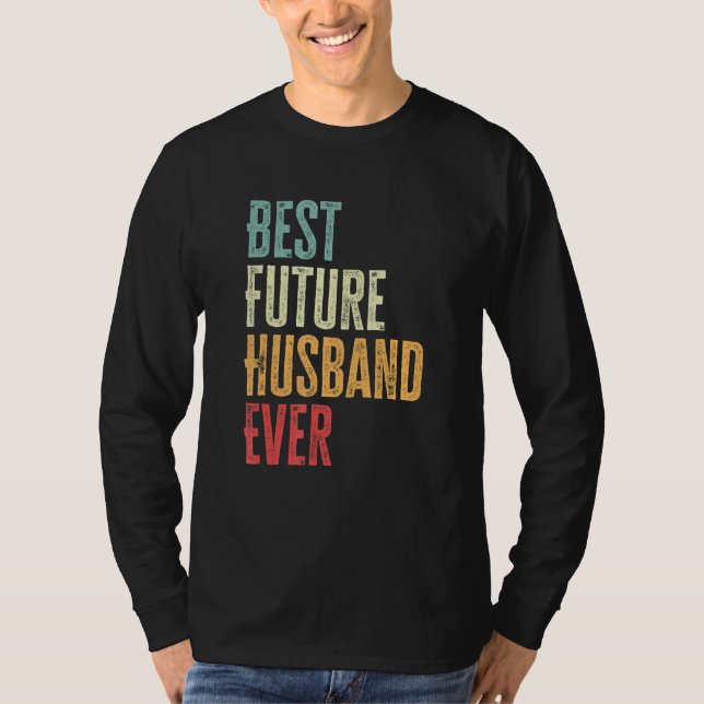 Camiseta Mens Best Future Husband Ever   Future Husband Say (Anverso)