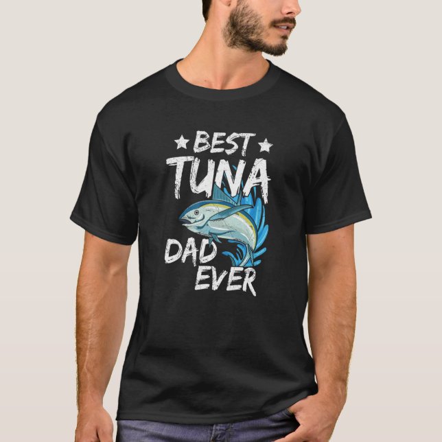 Camiseta Mens Best tuna Dad ever for your Tuna Dad   (Anverso)