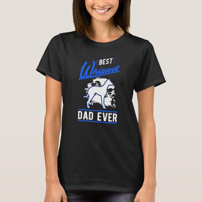 Camiseta Mens Best Whippet Dad Ever Whippet Dad   (Anverso)