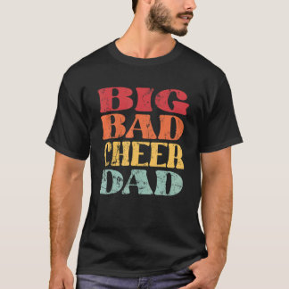 Camiseta Mens Big Bad Cheer Dad Cheerled Daddy's