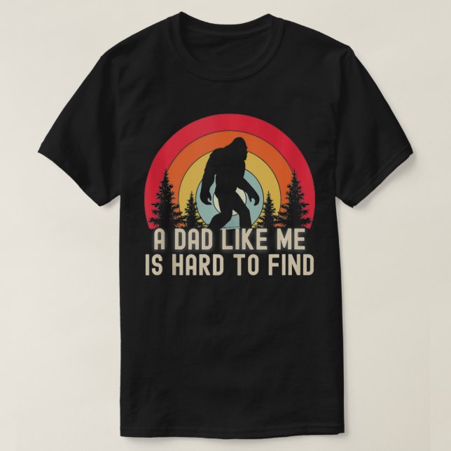 Camiseta Mens Bigfoot A Dad Like Me Is Hard To Find Funny D (Diseño del anverso)