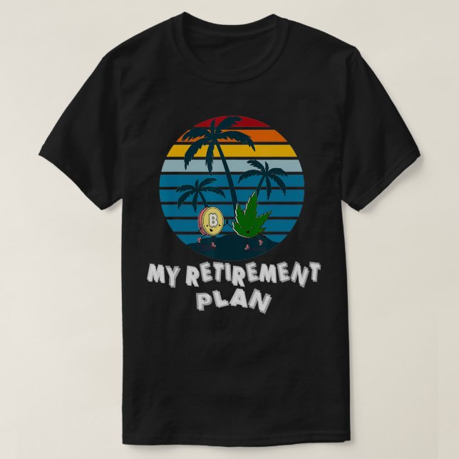 Camiseta Mens Bitcoin & Weed My Retirement Plan Funny Crypt (Diseño del anverso)