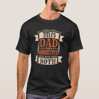 Camiseta Mens Bookkeeper Dad and Job Bookkeeper Father 1