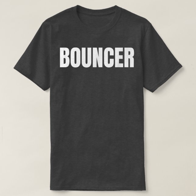 Camiseta Mens Bouncer Worker Nightclub Bar Staff Print On F (Diseño del anverso)
