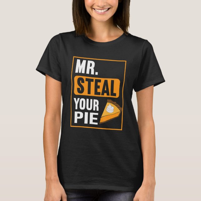 Camiseta Mens Boys Toddlers Kids Mr Steal Your Pie Thanksgi (Anverso)