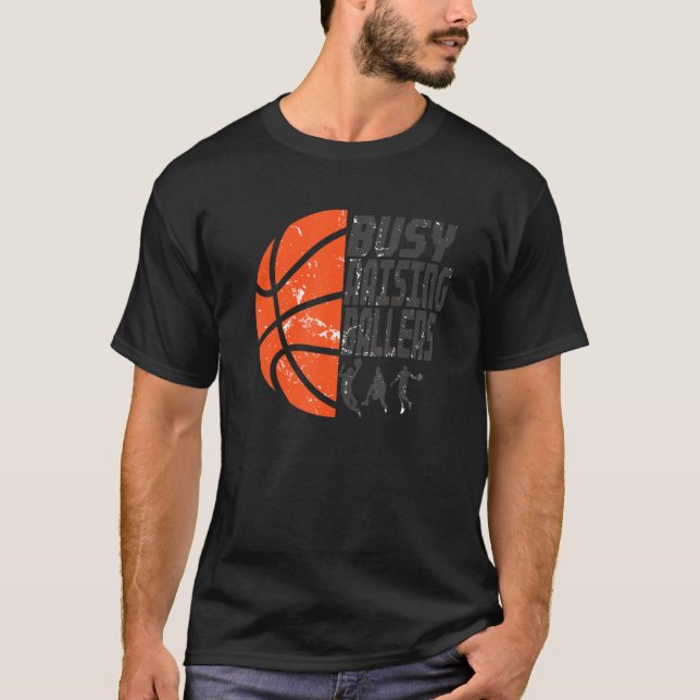 Camiseta Mens Busy Raising Ballers   Basketball Dad (Anverso)