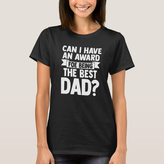 Camiseta Mens can I have an award for being the best dad fa (Anverso)