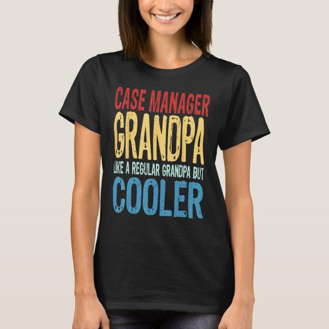Camiseta Mens Case Manager Grandpa  Like a Regular Grandpa  (Anverso)