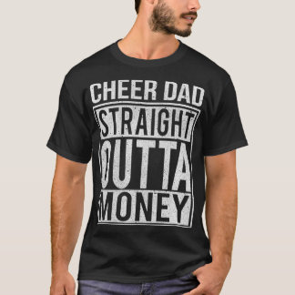 Camiseta Mens Cheer Dad Straight Outta Money  I Cheer Coach