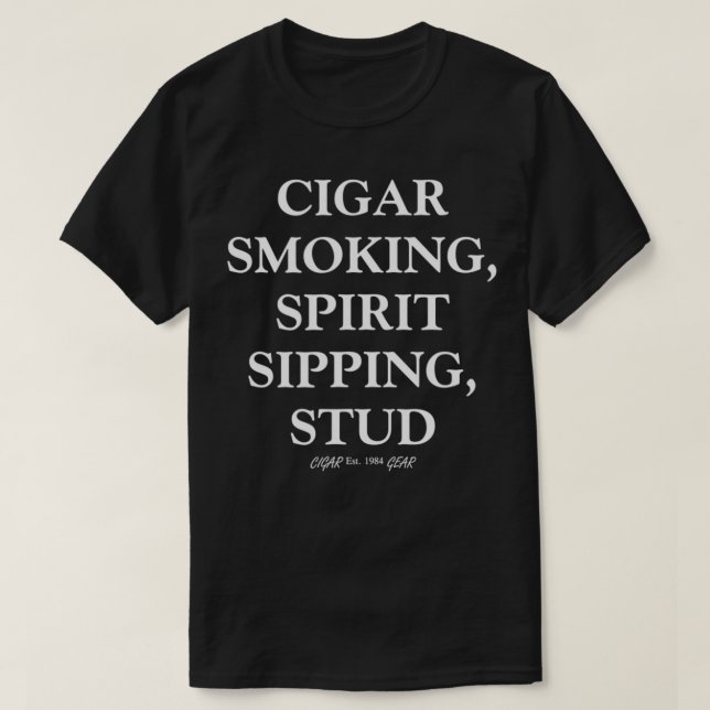 Camiseta Mens Cigar Smoking Spirit Sipping Stud Funny Cigar (Diseño del anverso)