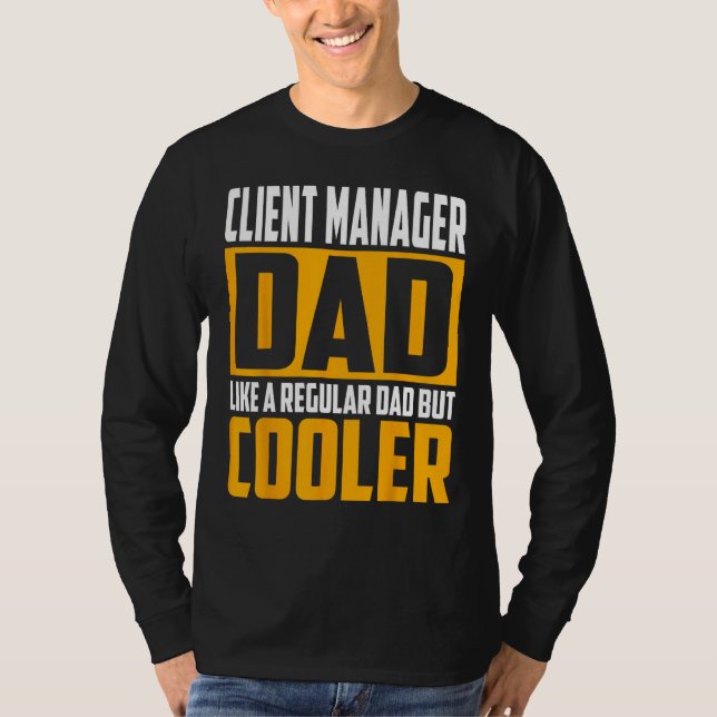 Camiseta Mens Client Manager Dad  Like a Regular Dad but Co (Anverso)