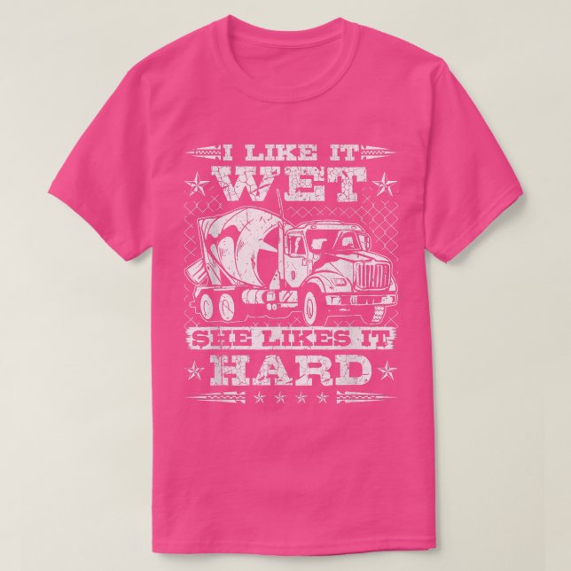 Camiseta Mens Concrete Truck Driver, I Like It Wet, Cement  (Diseño del anverso)