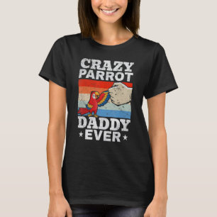 Camiseta Mens Crazy Parrot Daddy Papi Pájaro Perro Pájico
