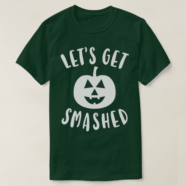Camiseta Mens Cute Funny Halloween Let's Get Smashed  (Diseño del anverso)