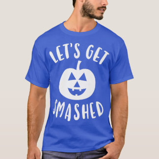 Camiseta Mens Cute Funny Halloween Let's Get Smashed