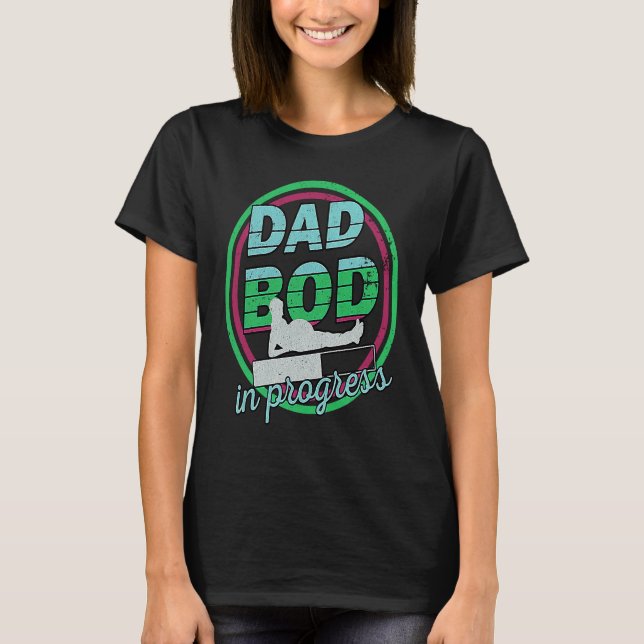 Camiseta Mens Dad Bod In Progress Father's Day (Anverso)