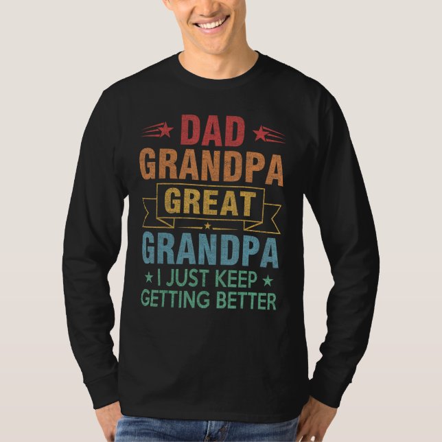 Camiseta Mens Dad Grandpa Great Grandpa I Just Keep Getting (Anverso)