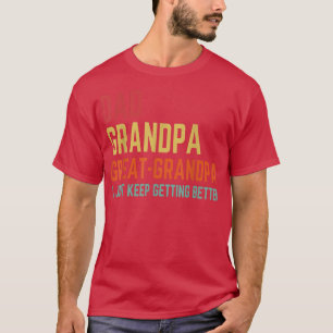 Camiseta Mens Dad Grandpa Great Grandpa I Keep Getting Bett