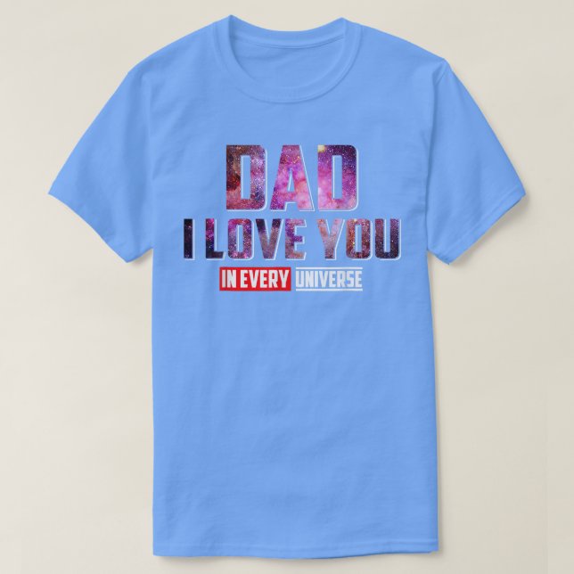 Camiseta Mens Dad I Love You In Every Universe Father's Day (Diseño del anverso)
